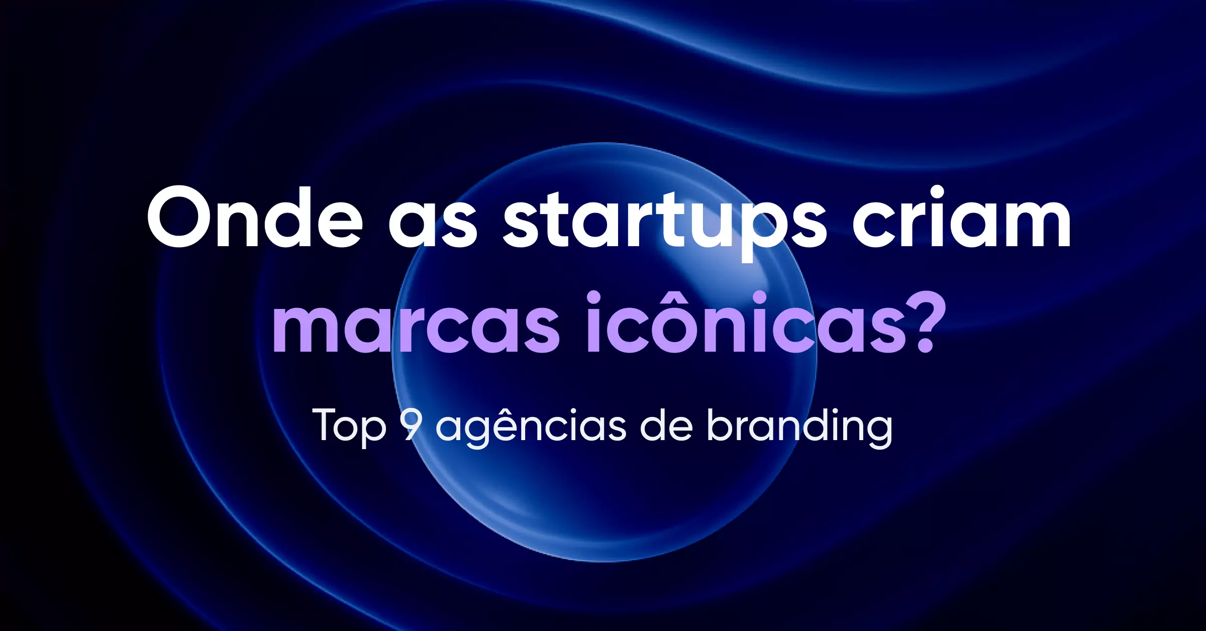 Melhores agências de branding para startups